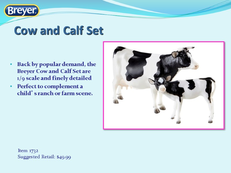 Back by popular demand, the Breyer Cow and Calf Set are 1/9 scale and